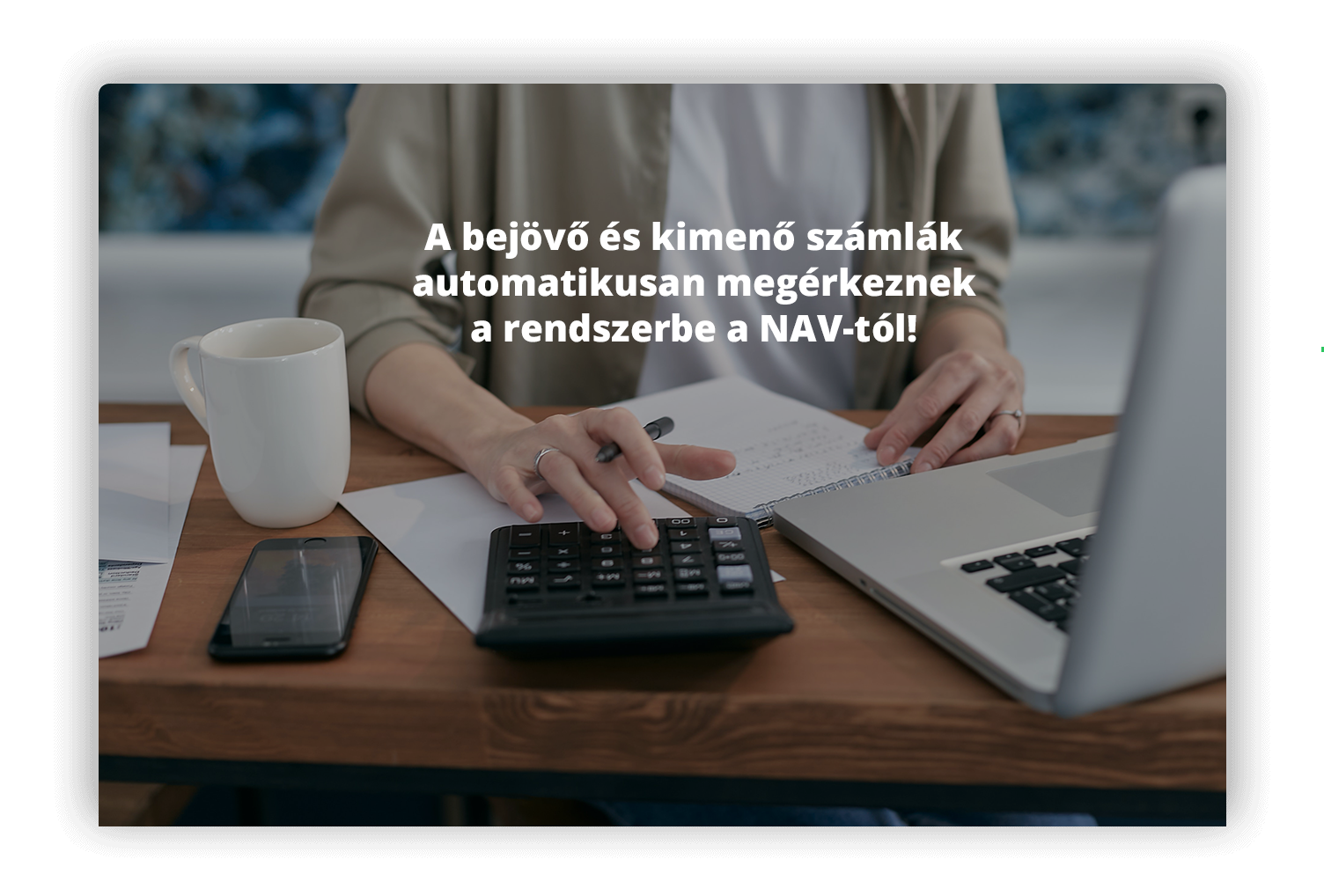 A bejövő és kimenő számlák automatikusan megérkeznek a rendszerbe a NAV-tól!